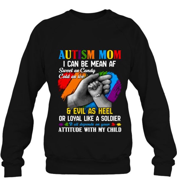 Autism Mom I Can Be Mean Af Sweat As Candy Cold As Ice & Evil As Heel Autism Awareness Colorful Puzzle