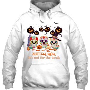 Autism Mom ItX27S Not For The Weak Funny Skull Halloween Essential 3