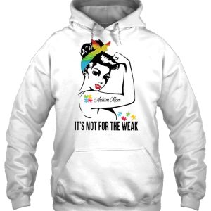 Autism Mom Its Not For The Weak Strong Women Colorful Version 3