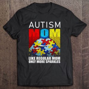 Autism Mom Like Regular Mom Only More Sparkles