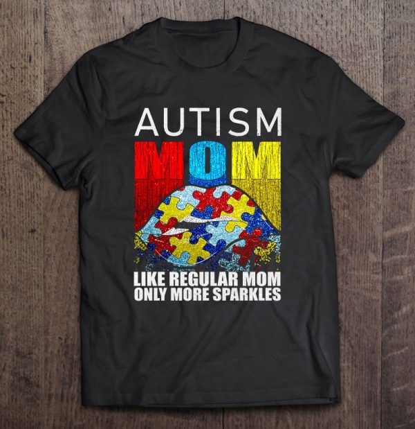 Autism Mom Like Regular Mom Only More Sparkles