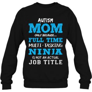 Autism Mom Only Because Full Time Multi Tasking Ninja 3