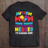 Autism Mom People Look Up Their Heroes Raising Mine Gift
