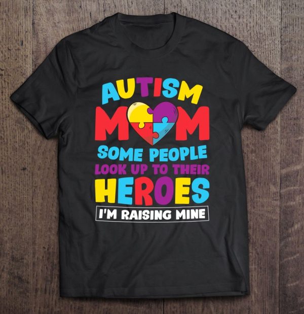 Autism Mom People Look Up Their Heroes Raising Mine Gift