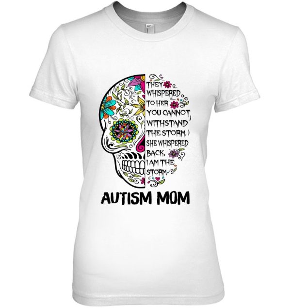 Autism Mom They Whispered To Her You Cannot Sugar Skull Mom