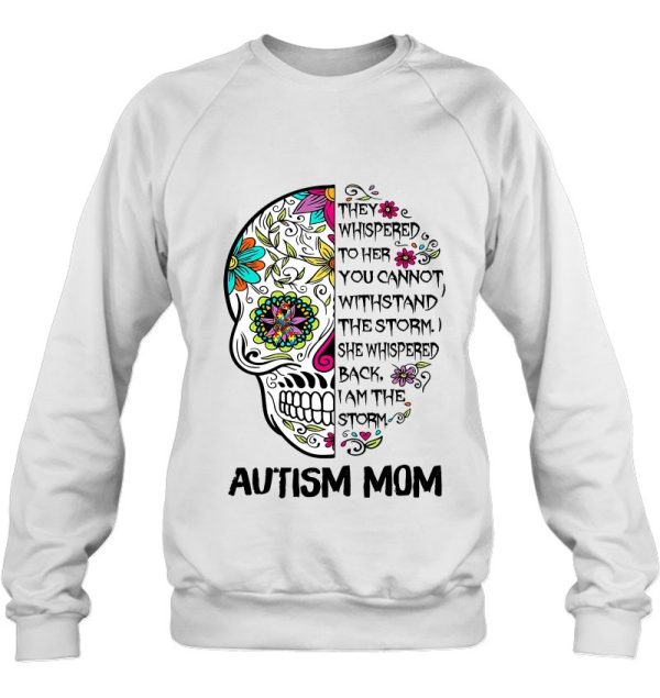 Autism Mom They Whispered To Her You Cannot Sugar Skull Mom