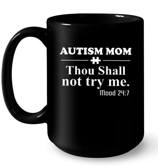 Autism Mom Thou Shall Not Try Me Mood 247