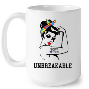 Autism Mom Unbreakable Girl Power 4