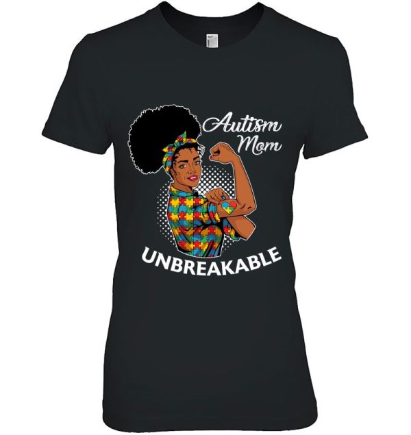 Autism Mom Unbreakable Shirt Black Woman Autism Awareness