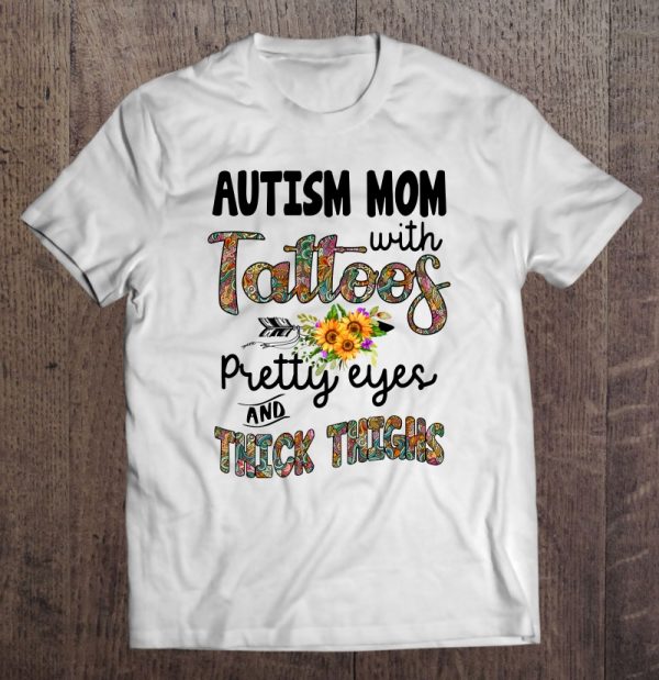 Autism Mom With Tattoos Pretty Eyes And Thick Thigh Sunflower Version