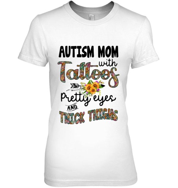 Autism Mom With Tattoos Pretty Eyes And Thick Thigh Sunflower Version