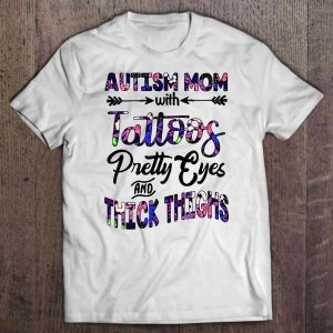 Autism Mom With Tattoos Pretty Eyes And Thick Thighs Floral Version 1