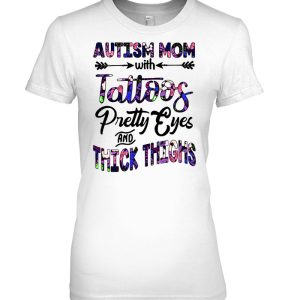 Autism Mom With Tattoos Pretty Eyes And Thick Thighs Floral Version