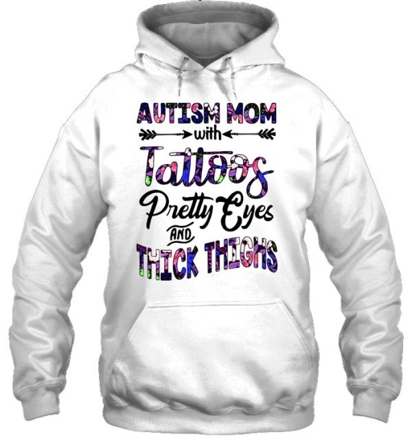 Autism Mom With Tattoos Pretty Eyes And Thick Thighs Floral Version