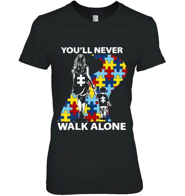 Autism Mom You’ll Never Walk Alone Support Autism Son