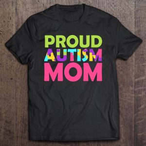 Autism Proud Mom – Autism Awareness Mom Autism Hope Mom Gift