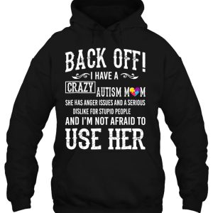 Back Off I Have A Crazy Autism Mom Funny Kids 3