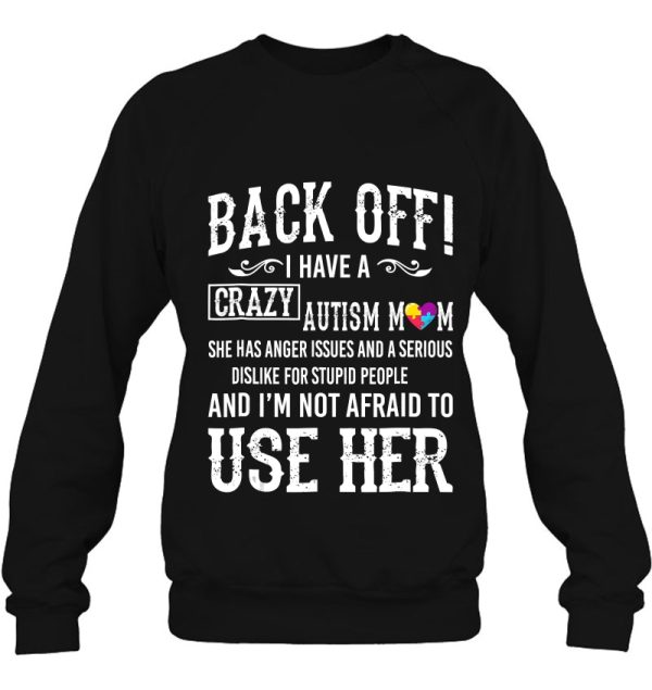 Back Off I Have A Crazy Autism Mom Funny Kids