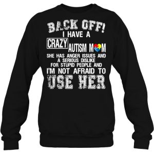 Back Off I Have A Crazy Autism Mom She Has Anger Issues