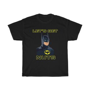 Batman 1989 Michael Keaton LETS GET NUTS T-Shirt