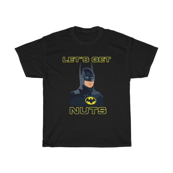 Batman 1989 Michael Keaton LETS GET NUTS T-Shirt