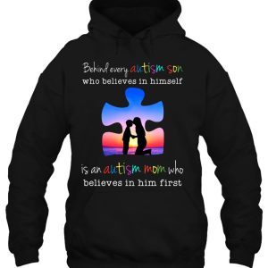 Behind Every Autism Son Who Believes In Himself Is An Autism Mom Who Believes In Him First 3
