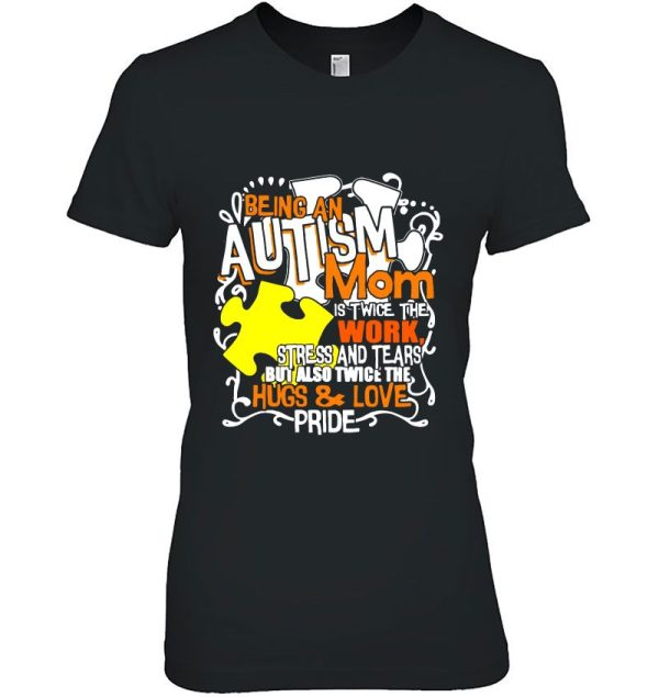 Being An Autism Mom Is Twice The Work Stress And Tears But Also Twice The Hug & Love Pride