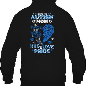 Being An Autism Mom Is Twice The Work Stress Tears But Also Twice The Hug Love Pirde Wing Version 4