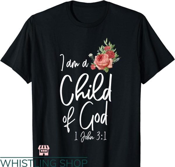 Bible Verse T-shirt Christian Bible Verse Quote Rose Flower