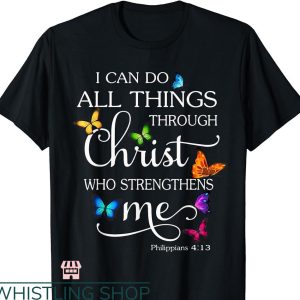 Bible Verse T-shirt I Can Do All Things Through Christ