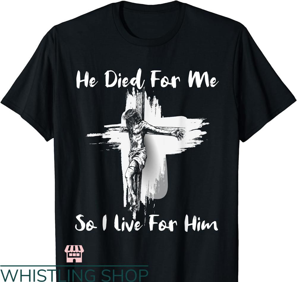 Bible Verse T-shirt Jesus Died For Me