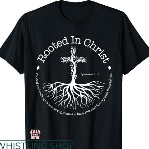 Bible Verse T-shirt Rooted In Christ Jesus