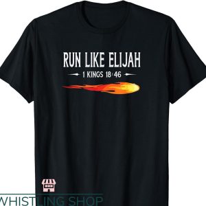Bible Verse T-shirt Run Like Elijah Funny Christian
