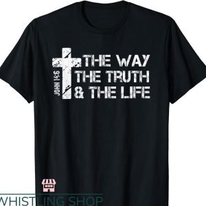 Bible Verse T-shirt The Way Truth Life