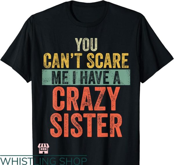 Big Brother Big Sister T-shirt You Can’t Scare Me