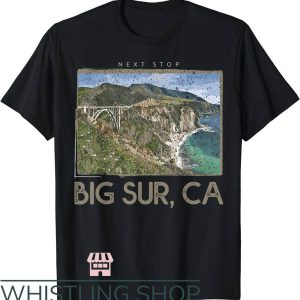 Big Sur T-Shirt CA Next Stop Vintage T-Shirt Trending