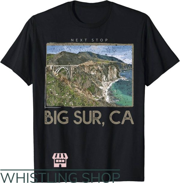 Big Sur T-Shirt CA Next Stop Vintage T-Shirt Trending