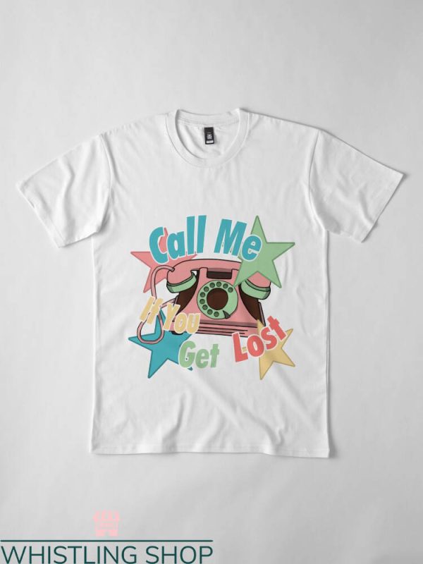 Call Me If You Get Lost T-shirt Call Me By Phone T-shirt
