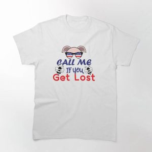 Call Me If You Get Lost T-shirt Call Me Dog Wear Glasses