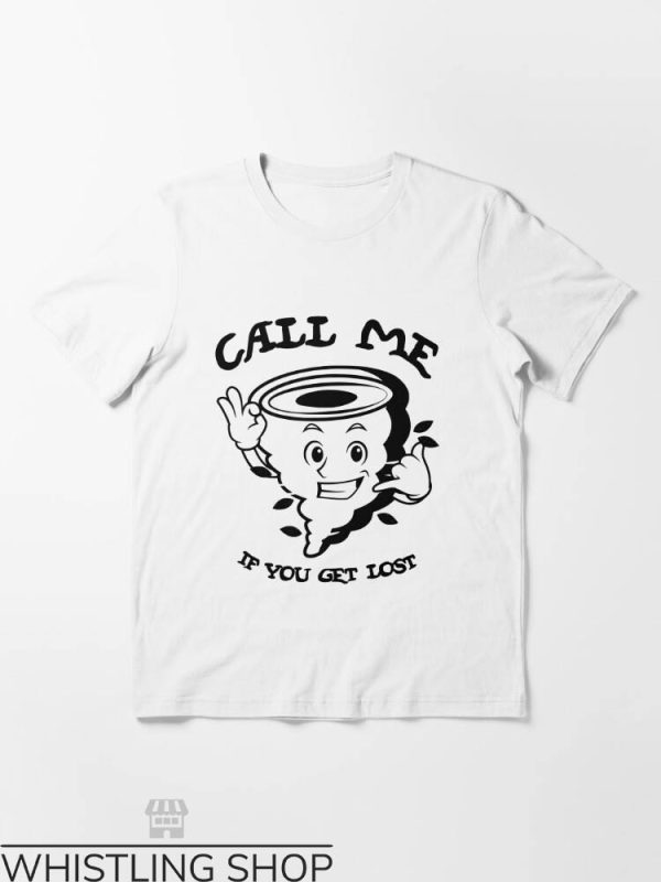 Call Me If You Get Lost T-shirt If You Get Lost In Storm