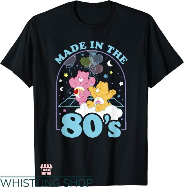 Care Bear Birthday T-shirt Bear Made In The 80’s T-shirt
