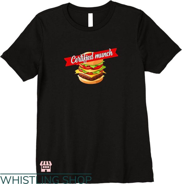 Certified Munch Shirt T-shirt Certified Munch Hamburger