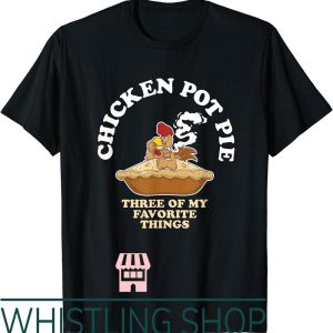 Chicken Pot Pie T-Shirt Favorite Thing Rooster Smoker