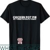 Chicken Pot Pie T-Shirt Funny Three Favorite Things Graphic