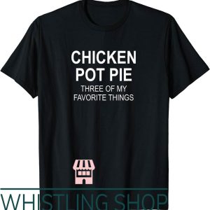 Chicken Pot Pie T-Shirt Sarcastic Funny