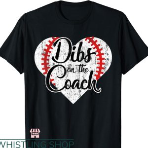 Dibs On The Coach T-shirt Baseball Heart