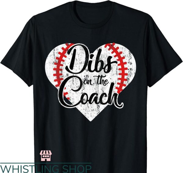 Dibs On The Coach T-shirt Baseball Heart