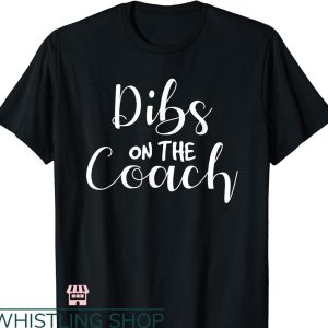 Dibs On The Coach T-shirt Coach’s Wife