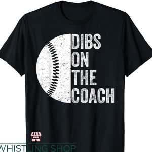 Dibs On The Coach T-shirt Softball Mom Dad