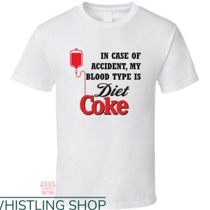 Diet Coke T-shirt My Blood Type Is Diet Coke T-shirt